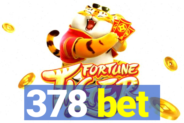 378 bet